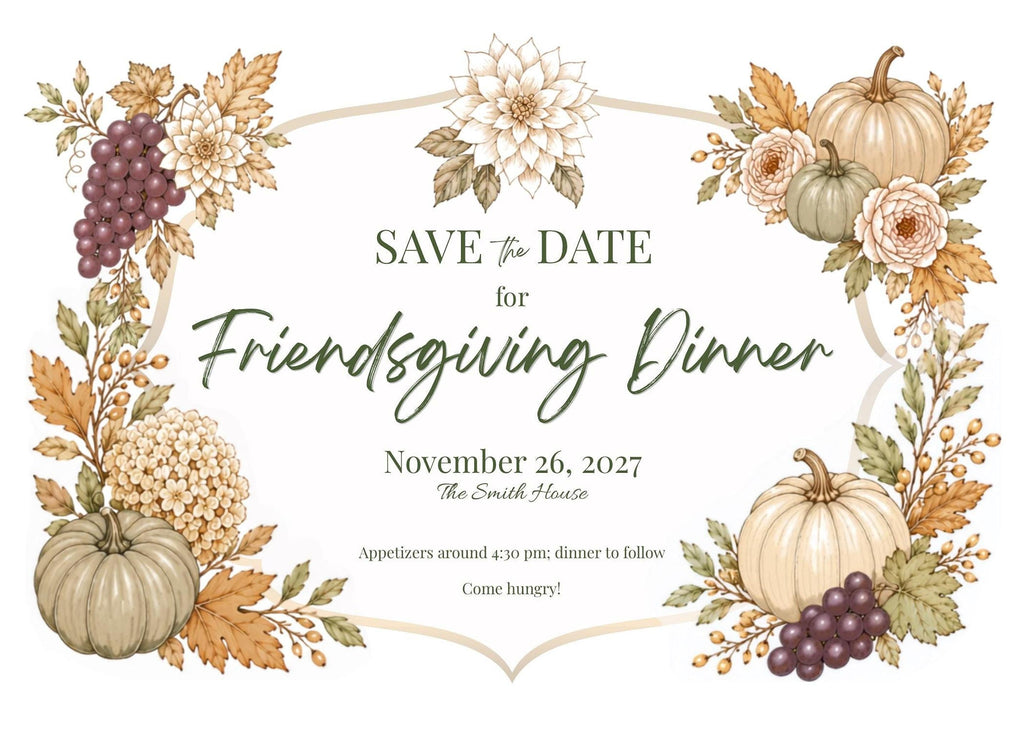 A digital invitation with a white background and a border of autumn leaves, pumpkins, and grapes, with text that reads "Save the Date for Friendsgiving Dinner, November 26, 2027, The Smith House."