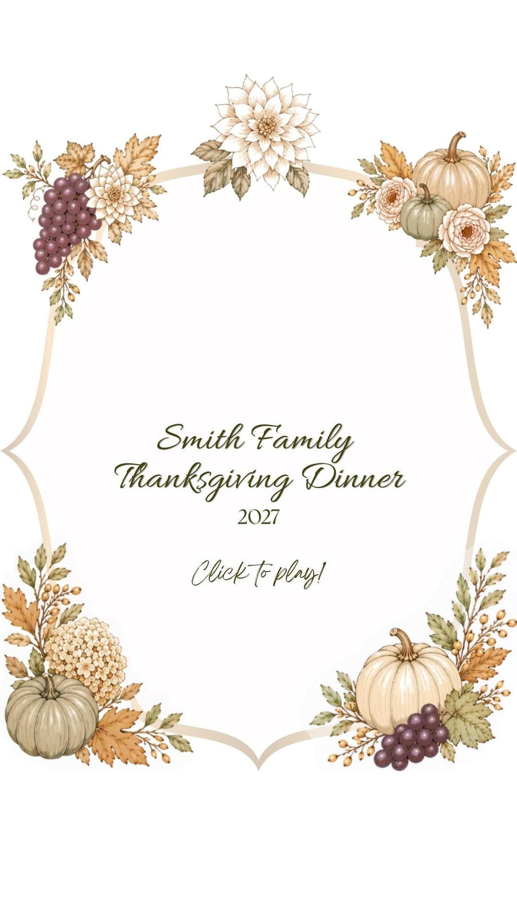 A white invitation with a decorative border of autumn leaves, grapes, and pumpkins, with the text "Smith Family Thanksgiving Dinner 2027 Click to play!" in the center.
