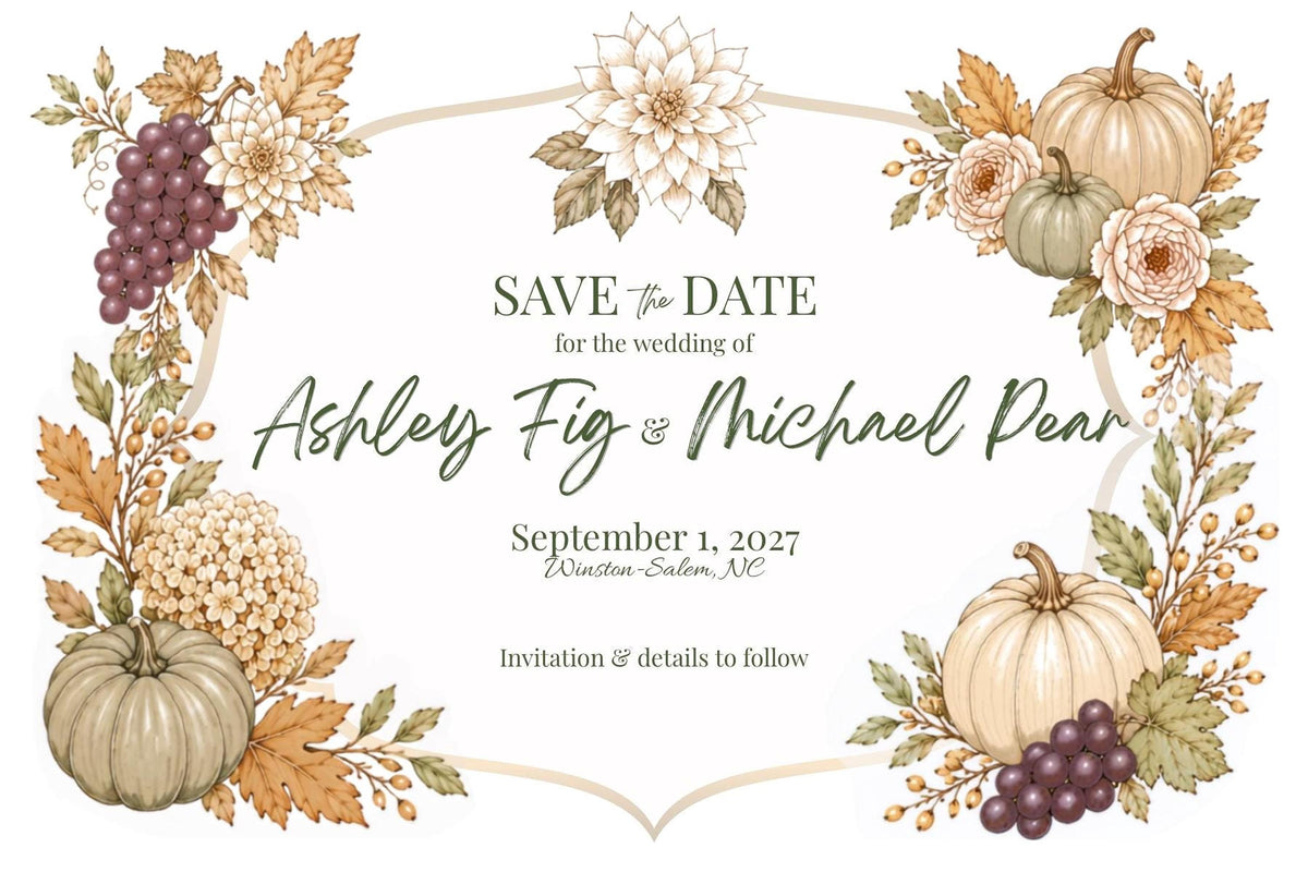 A wedding save-the-date card with a border of watercolor fall foliage, pumpkins, grapes, and dahlias, with text that reads: "Save the Date for the wedding of Ashley Fig & Michael Pear, September 1, 2027, Winston-Salem, NC, Invitation & details to