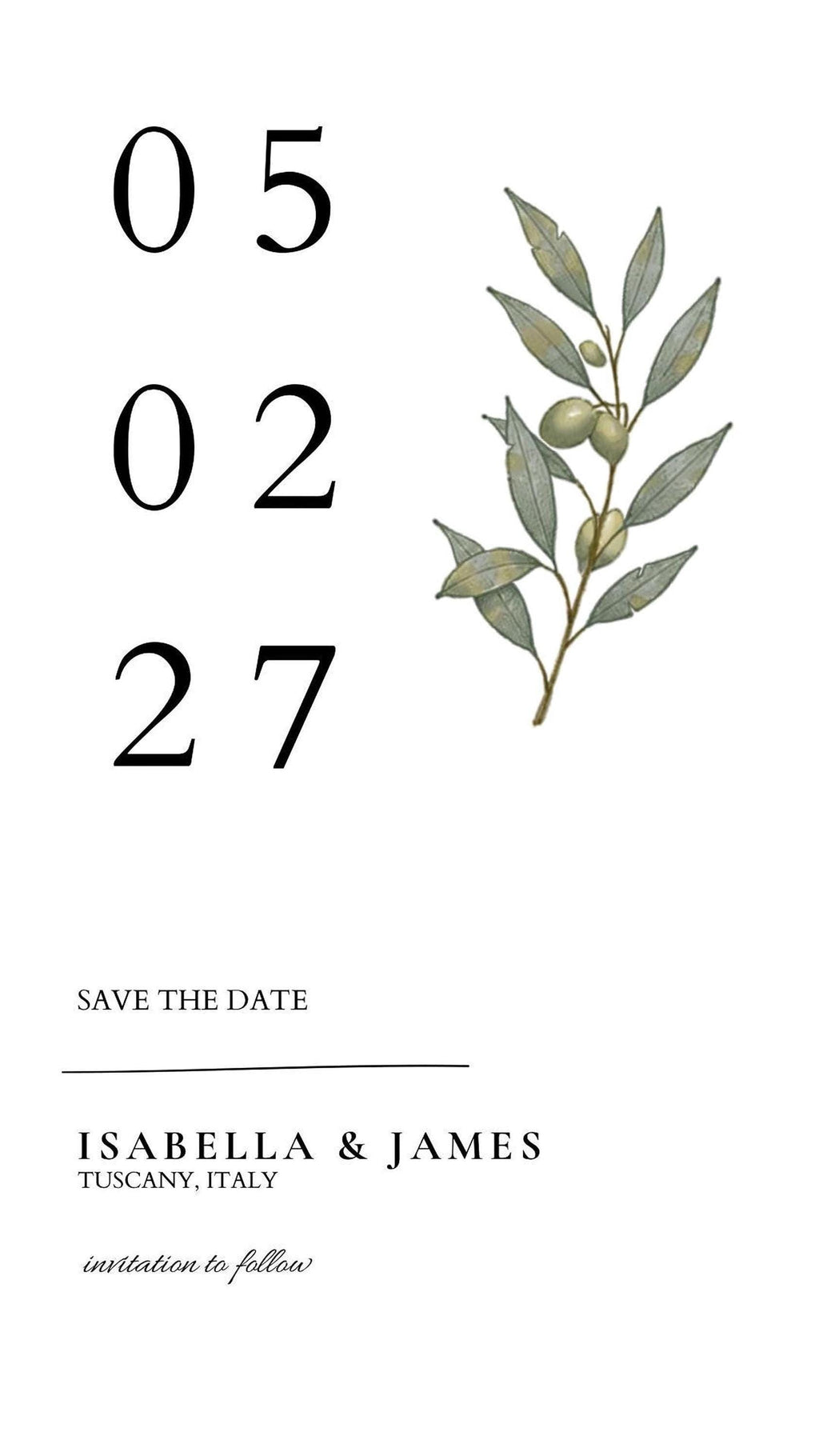 A white screen displays the numbers "05 02 27" in black, with a green olive branch illustration to the right, and "SAVE THE DATE ISABELLA & JAMES TUSCANY, ITALY invitation to follow" below.