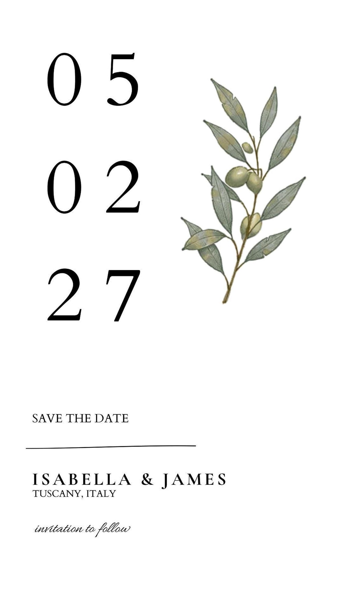A white screen displays the numbers "05 02 27" in black, with a green olive branch illustration to the right, and "SAVE THE DATE ISABELLA & JAMES TUSCANY, ITALY invitation to follow" below.