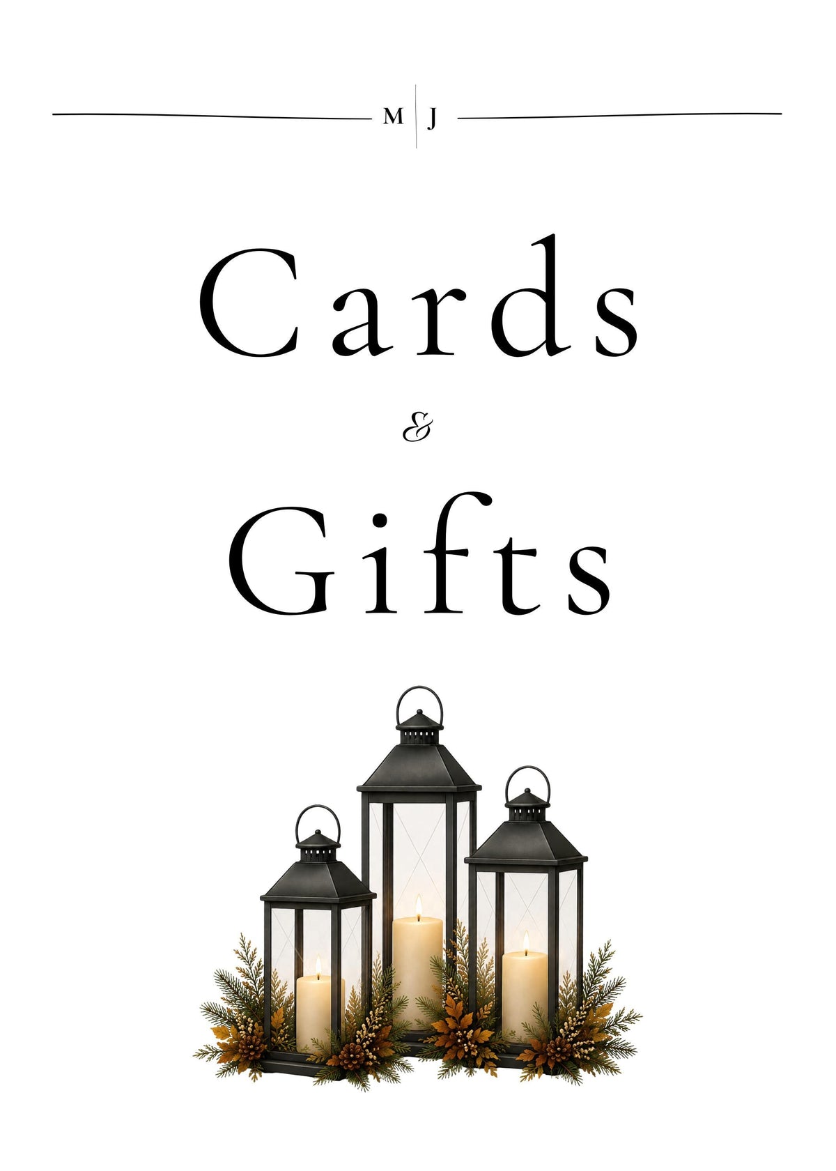 A white sign with a thin black line under the letters "M J" at the top, and the text "Cards & Gifts" in black, with three black lanterns with candles and green and brown foliage at the bottom.