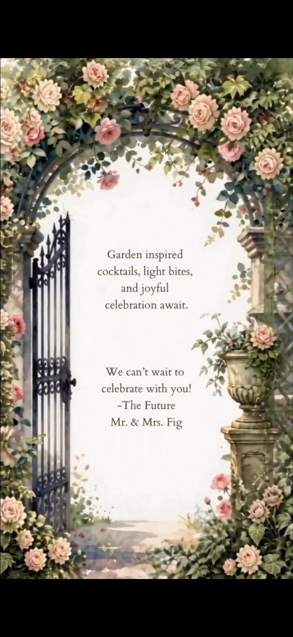 A digital invitation with a garden background, featuring a wrought iron gate and floral arch, displaying text about "Garden inspired cocktails" and "The Future Mr. & Mrs. Fig."