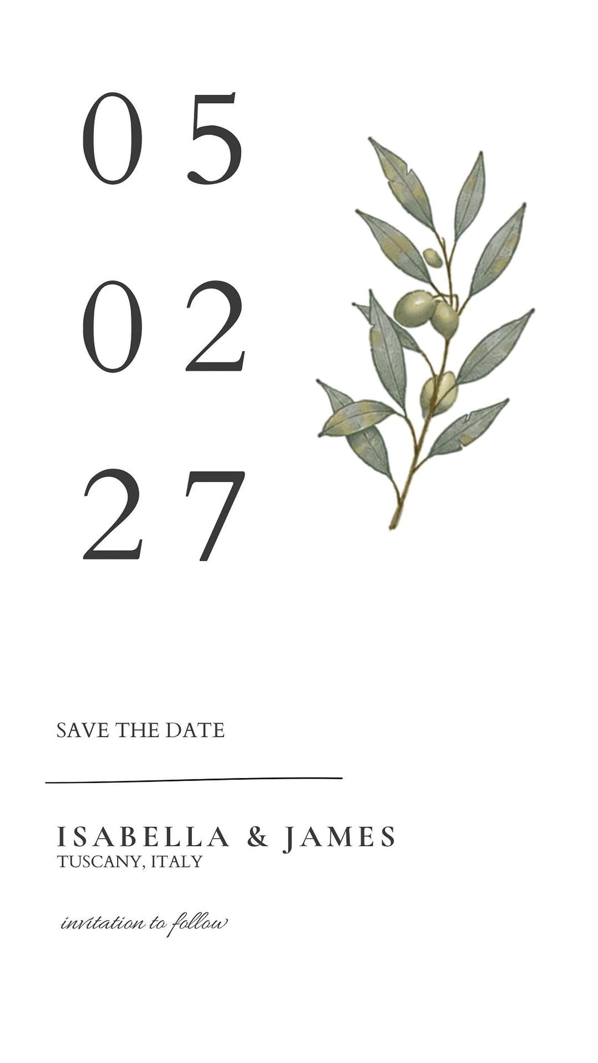 A white screen displays the numbers "05 02 27" in dark gray, with a green olive branch illustration to the right, and "SAVE THE DATE ISABELLA & JAMES TUSCANY, ITALY invitation to follow" below.