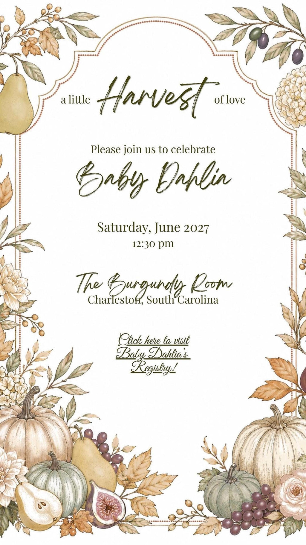 A digital baby shower invitation with watercolor pumpkins, pears, figs, and fall foliage framing the text, "a little Harvest of love Please join us to celebrate Baby Dahlia Saturday, June 2027 12:30 pm The Burgundy Room Charleston, South Carolina