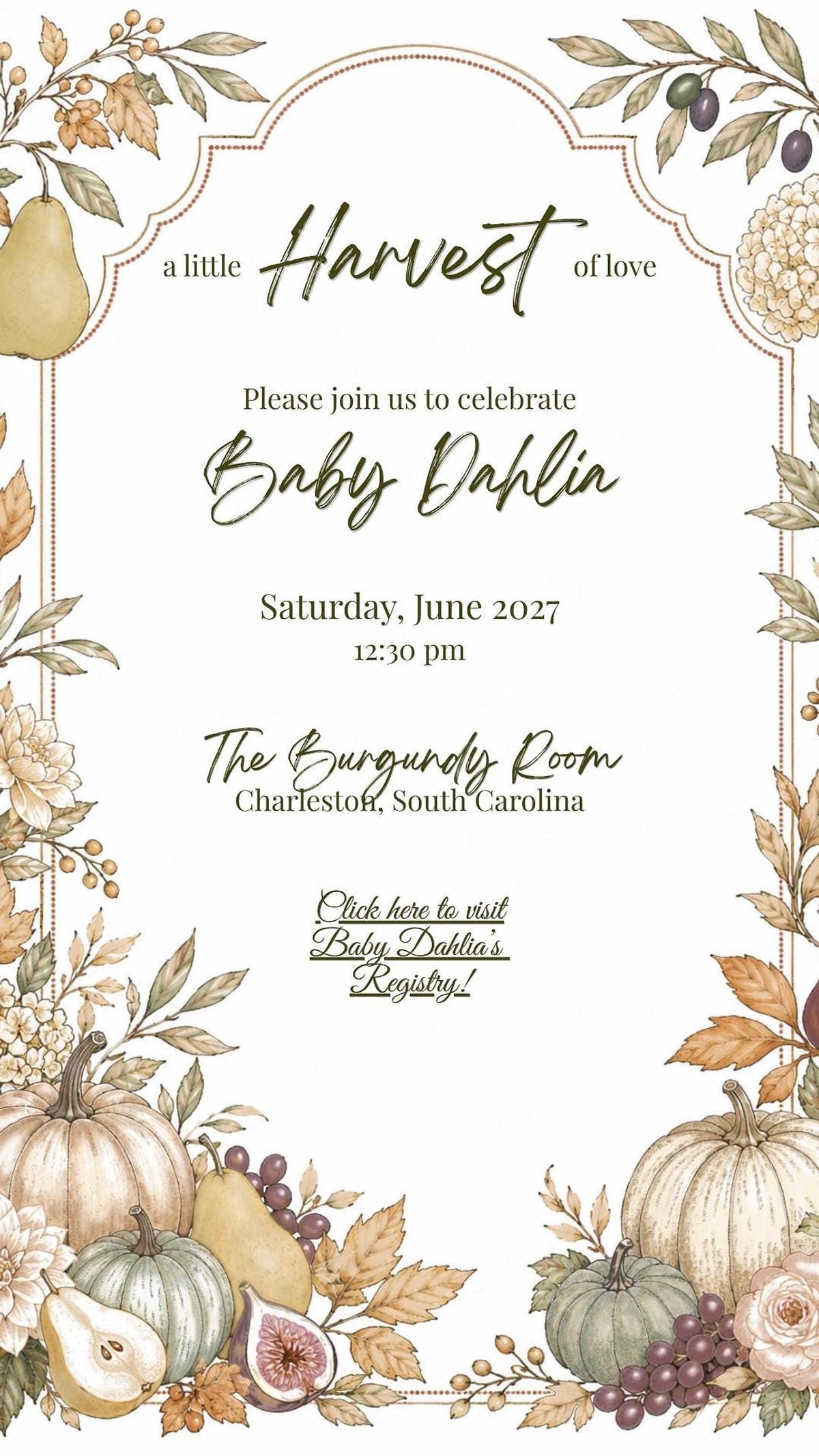 A digital baby shower invitation with watercolor pumpkins, pears, figs, and fall foliage framing the text, "a little Harvest of love Please join us to celebrate Baby Dahlia Saturday, June 2027 12:30 pm The Burgundy Room Charleston, South Carolina
