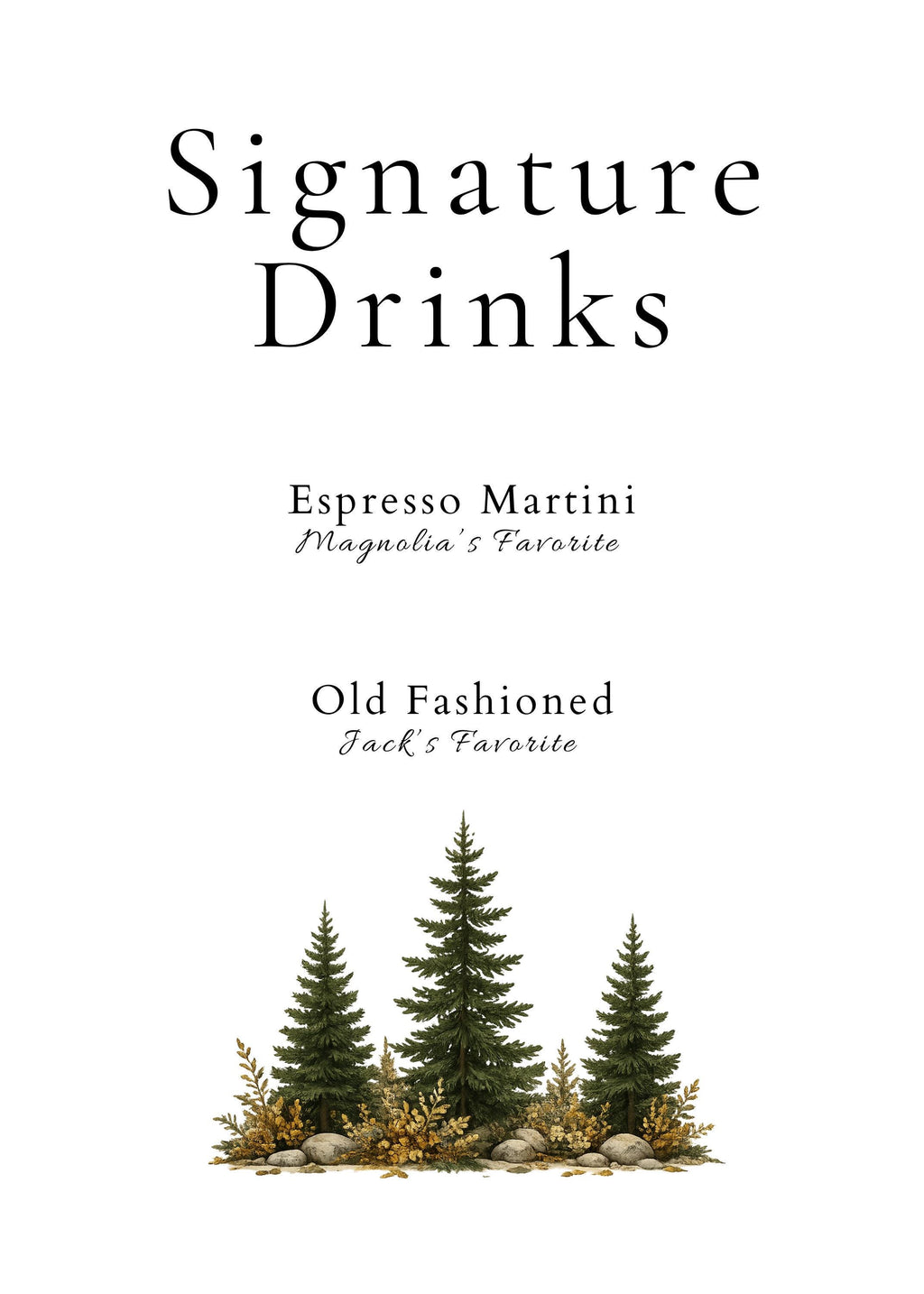 A white sign with the text "Signature Drinks" followed by "Espresso Martini Magnolia's Favorite" and "Old Fashioned Jack's Favorite" in black, with three green pine trees and brown foliage at the bottom.
