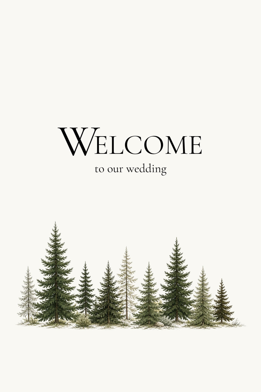 A vertical wedding welcome sign with the text Welcome to our wedding above a detailed row of evergreen trees.