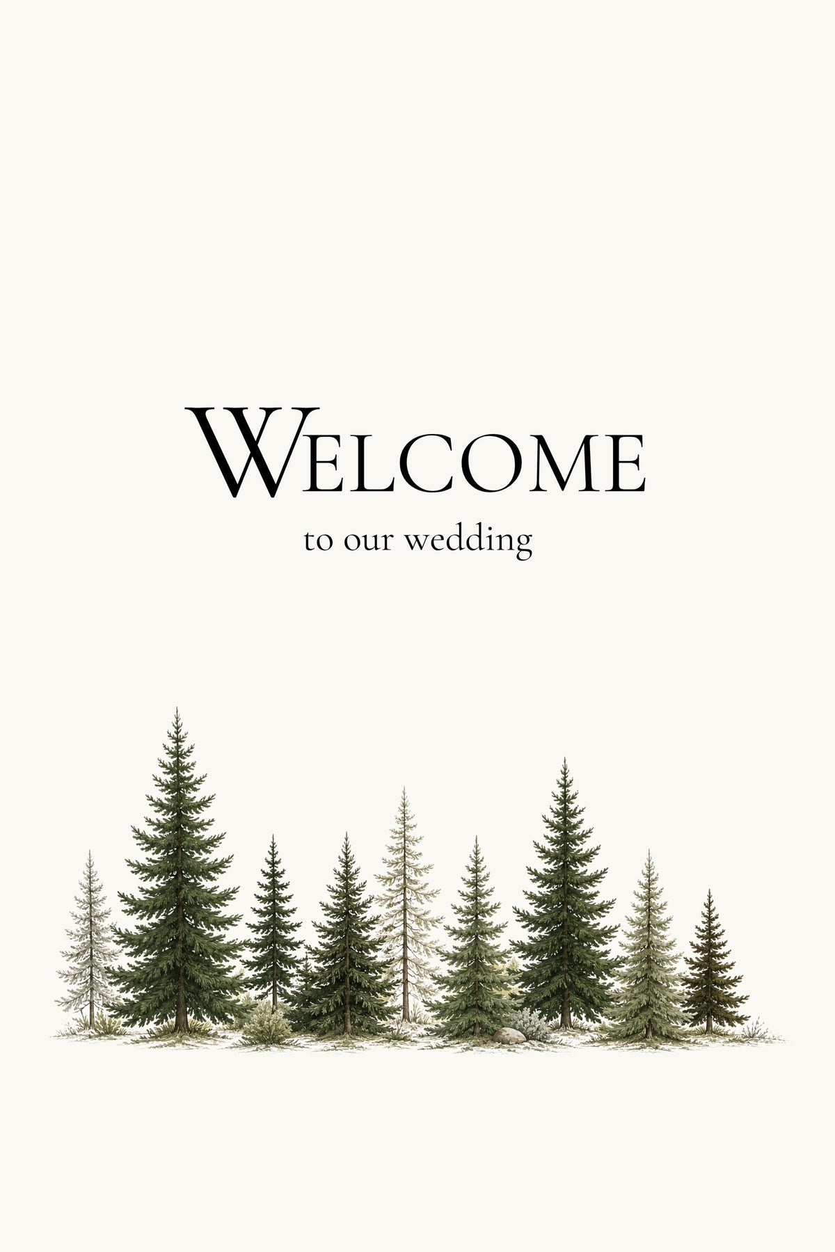 A vertical wedding welcome sign with the text Welcome to our wedding above a detailed row of evergreen trees.