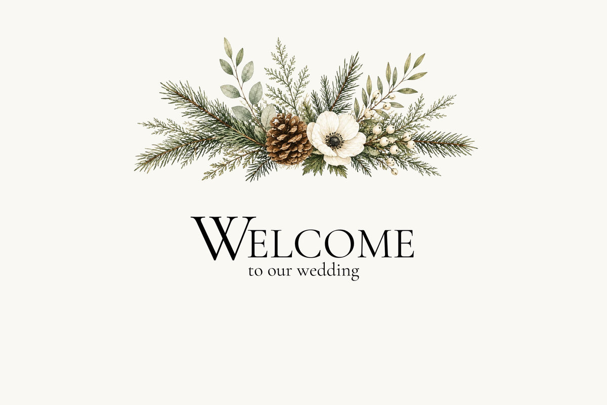 A wedding welcome sign featuring a floral arrangement at the top with a pinecone, white flower, and pine branches above the text Welcome to our wedding.